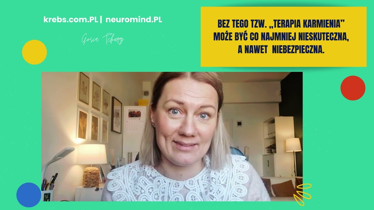 Bez TEGO tzw  „terapia karmienia” może być co najmniej NIESKUTECZNA, a nawet  NIEBEZPIECZNA