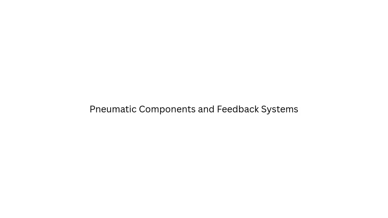 Pneumatic Components and Feedback Systems 103D