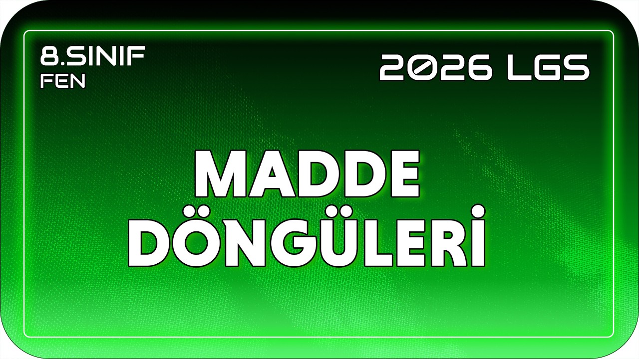 Madde Döngüleri - Konu Özeti📗 8FEN24 #2026LGS