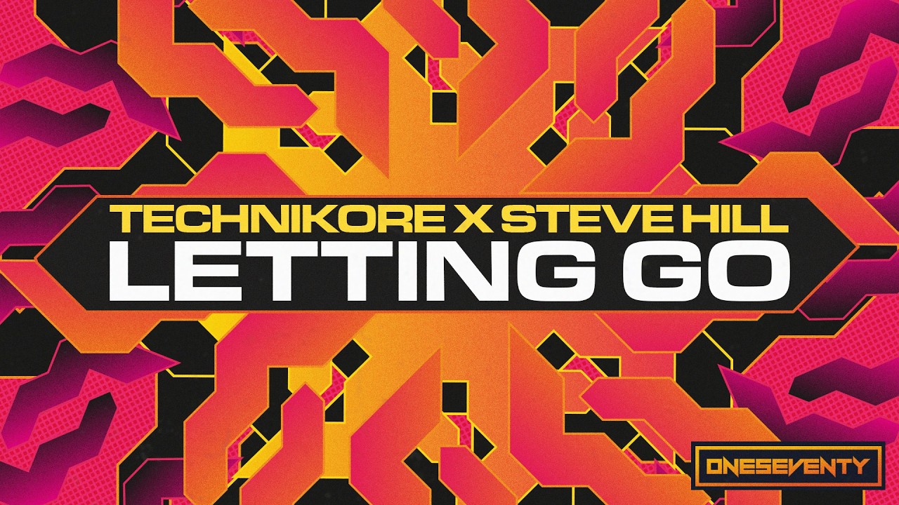 Technikore x Steve Hill - Letting Go [OneSeventy]