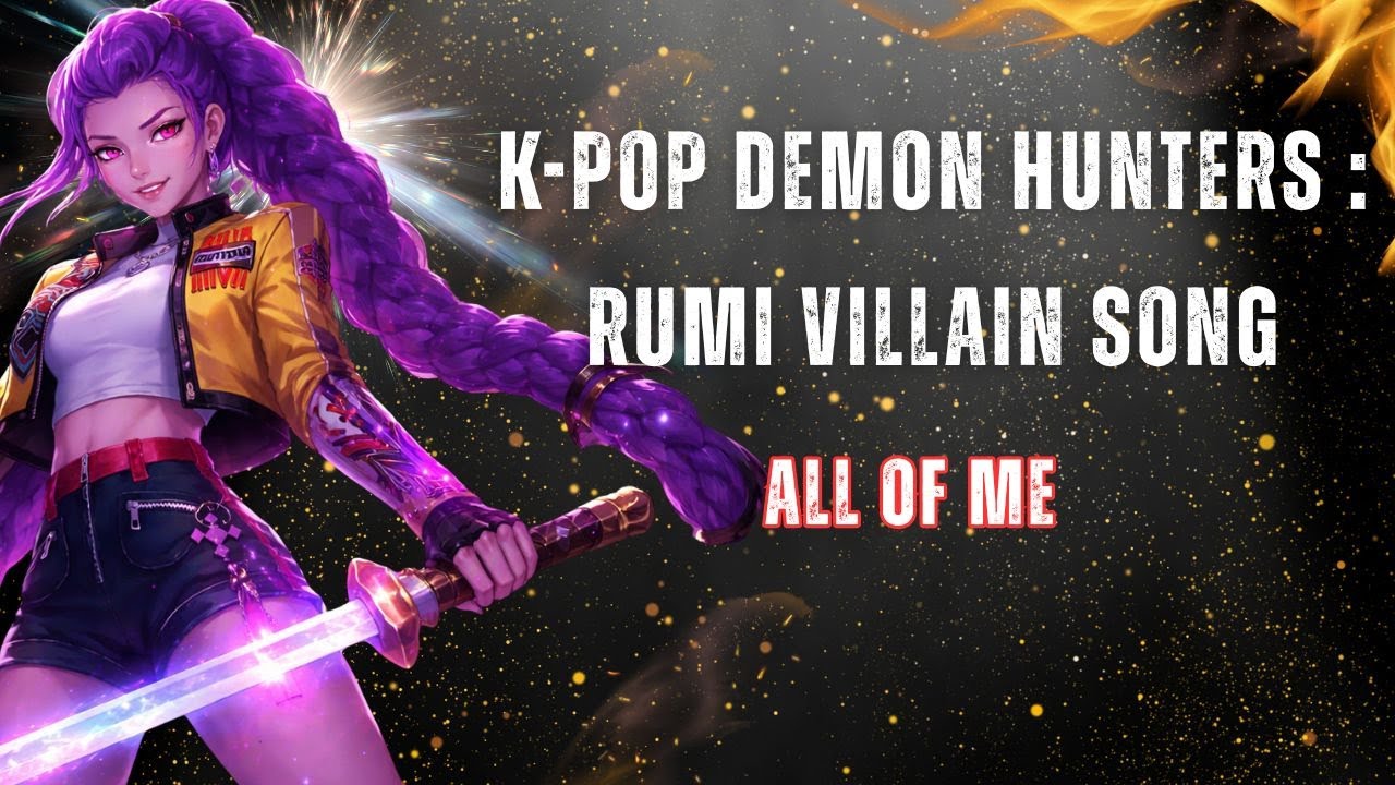 K Pop Demon Hunters Rumi Villian Song