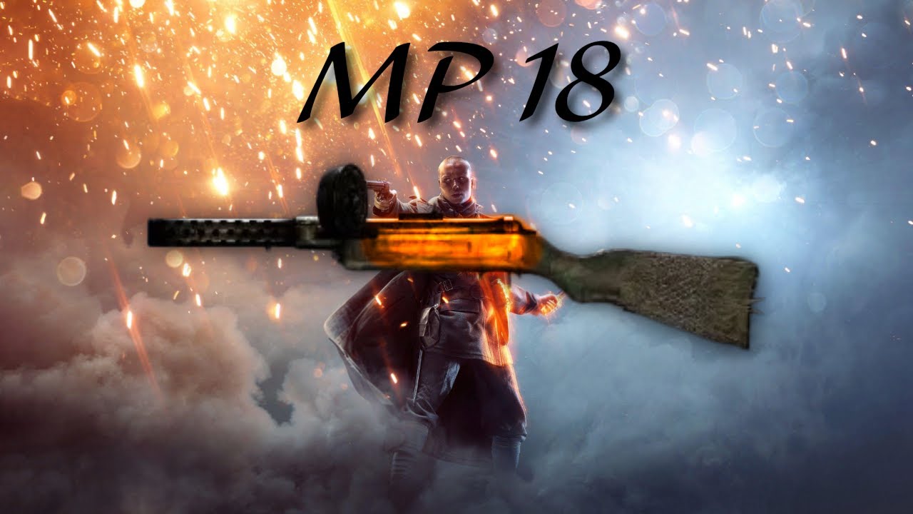 MP 18 — Руководство по оружию Battlefield 1