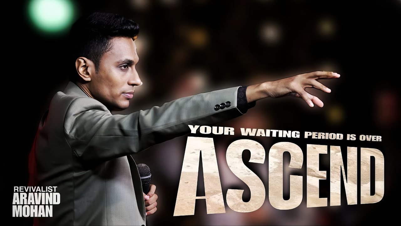 🔴LIVE || ASCEND (Your Waiting Period Is Over) || Revivalist Aravind Mohan || Heavenly Kingdom