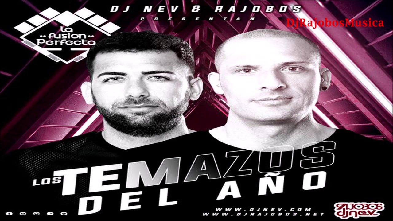 Los Mejores Temazos Del Año Dj Rajobos & Dj Nev 2019