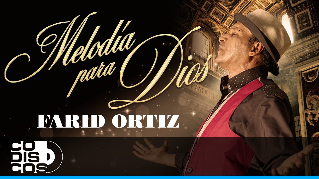 Melodía Para Dios, Farid Ortiz - Video