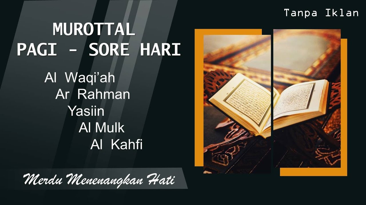 MUROTTAL MERDU Surah AL WAQI'AH, Surah AR RAHMAN, Surah YASIN, Surah AL MULK, Surah AL KAHFI