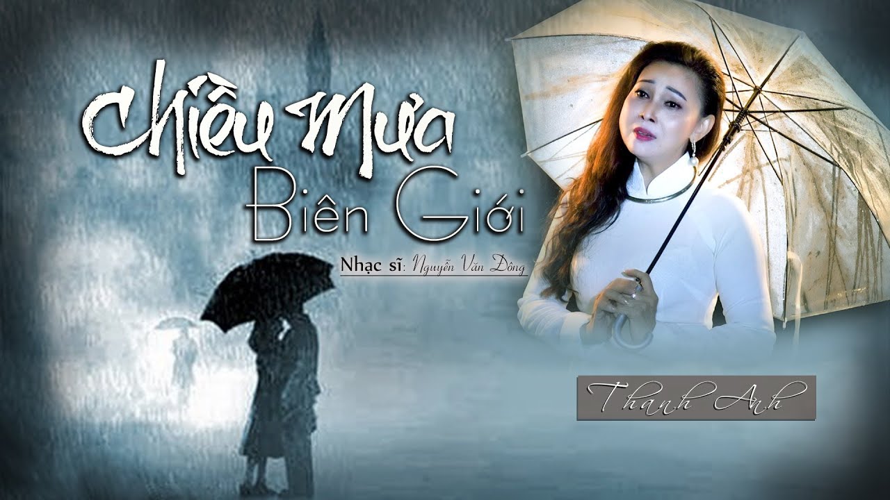 CHIỀU MƯA BIÊN GIỚI-NS Nguyễn  Văn Đông-TB Thanh Anh ( MV Official)