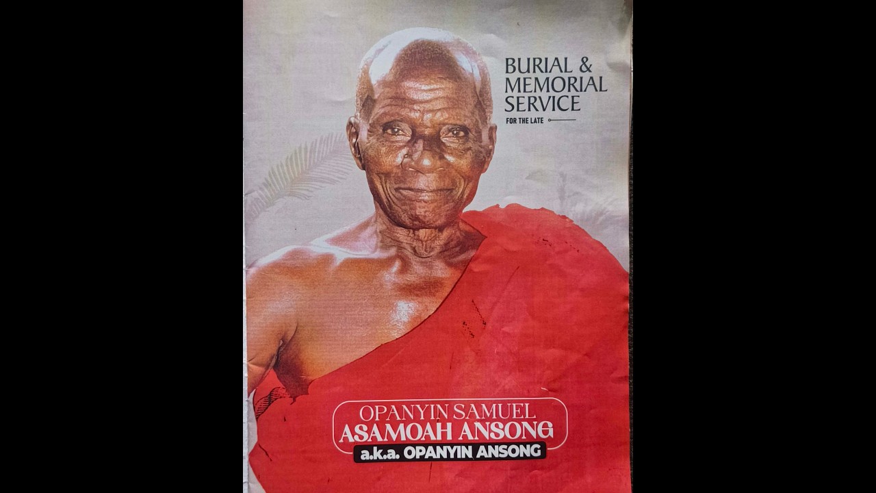 BURIAL AND FUNERAL RITES Of The Late OPANYIN SAMUEL ASAMOAH ANSONG (edited)