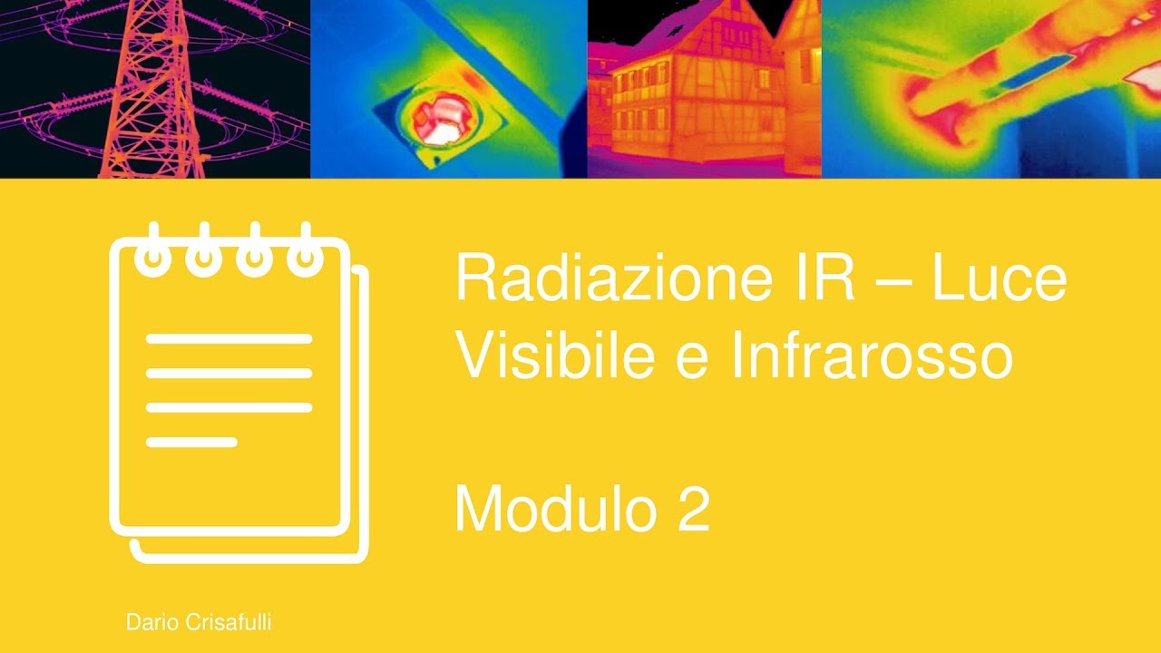 Radiazione IR &ndash; Luce Visibile e Infrarosso
