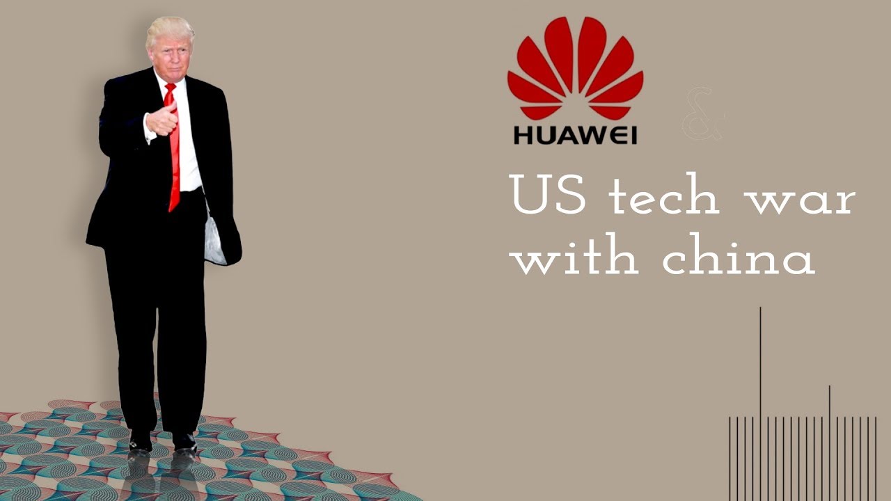 With Huawei sanctions, US intensifies technological war on China