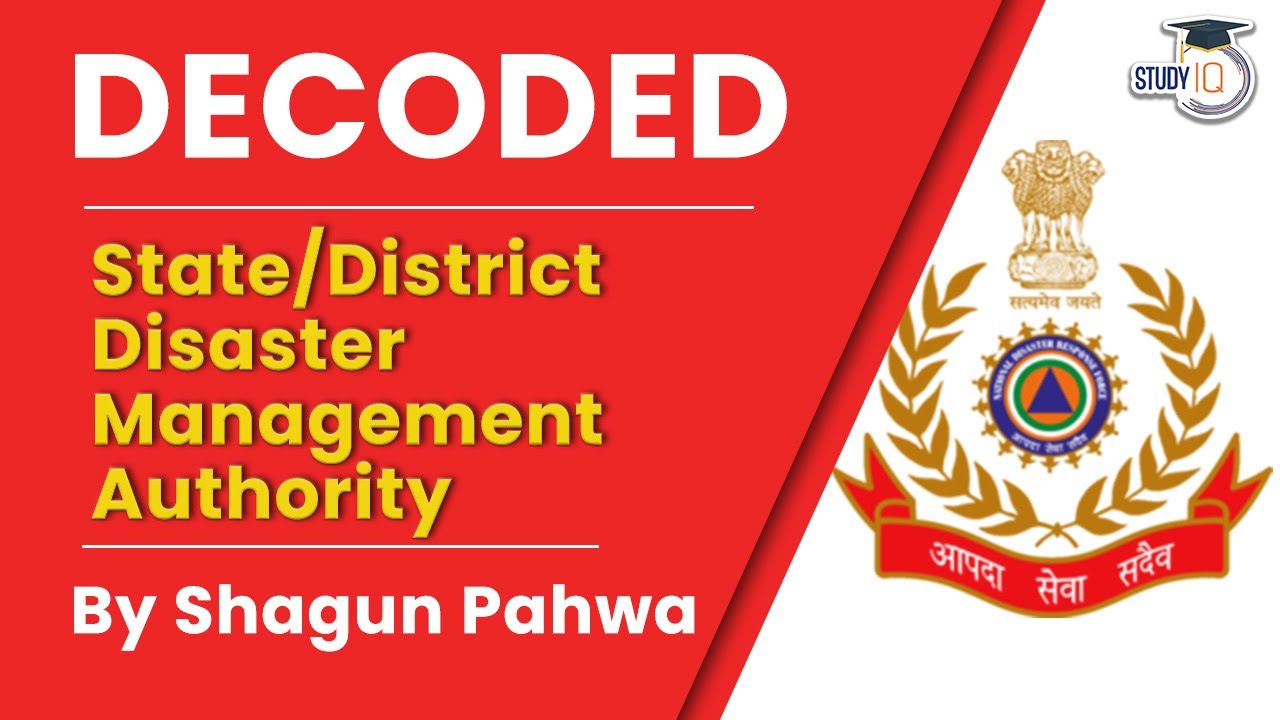 State/District Disaster Management Authority. Decoded By Shagun Pahwa | Indian Polity