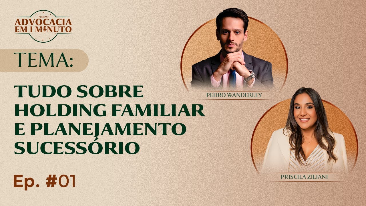 Tudo sobre holding familiar e planejamento sucessório | Ep. 01