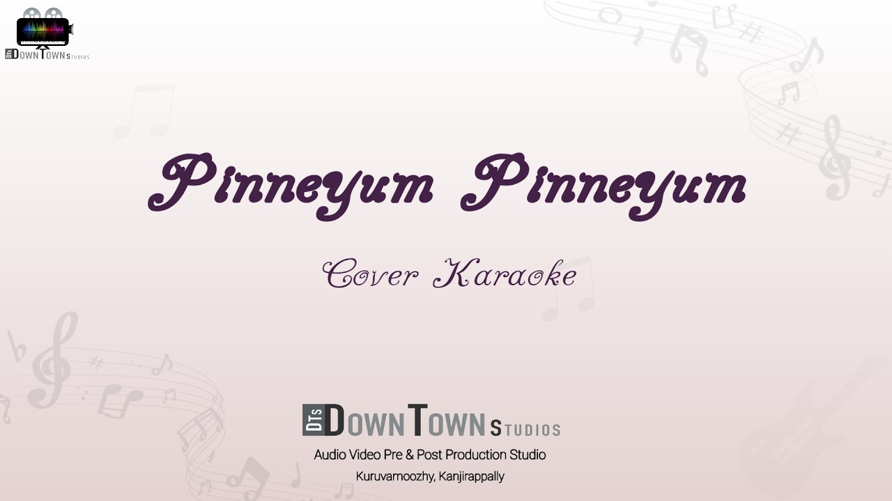 Pinneyum Pinneyum Cover Karaoke | Down Town Studios