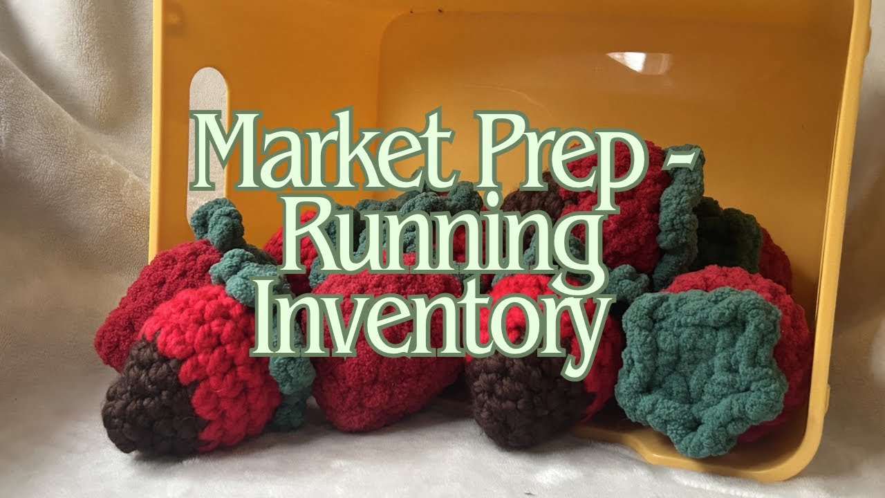 Prepping For My First Market of The Year! Running Inventory | AllysCrochetedCorner Market Prep Vlog
