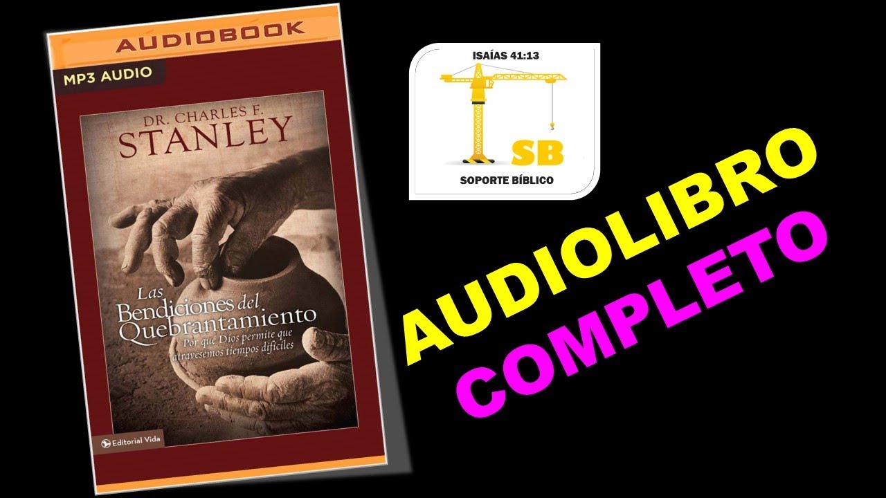 Las Bendiciones del Quebrantamiento - Audiolibro Completo - Charles Stanley