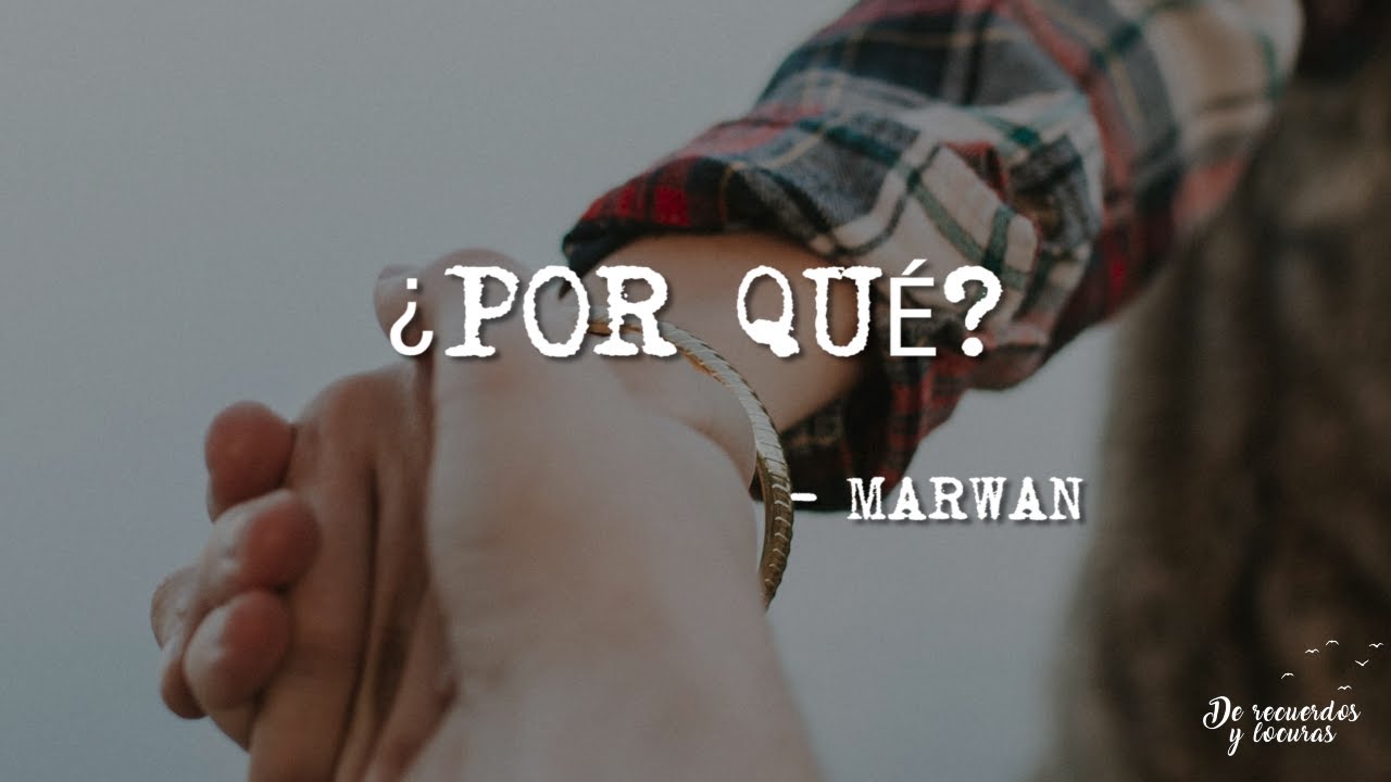 ¿Por qué? - Marwan (Poema)