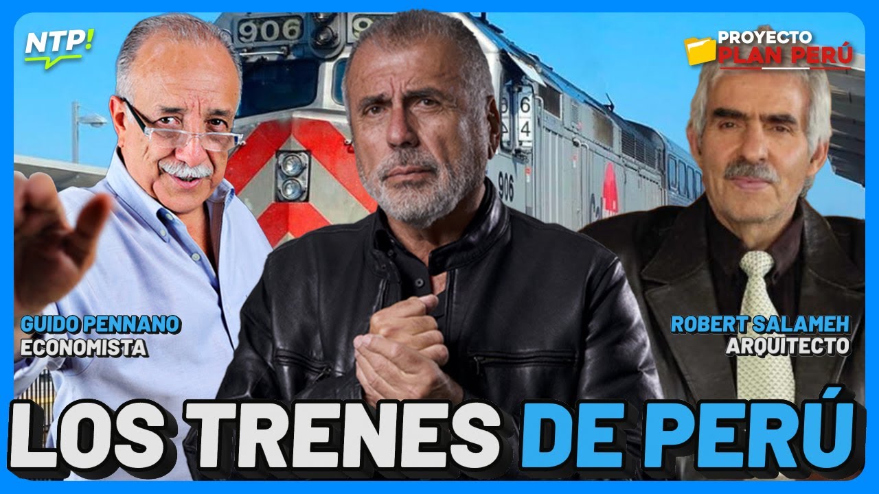 NICOLÁS LÚCAR: LOS TRENES EN PERÚ - PROYECTO PLAN PERÚ