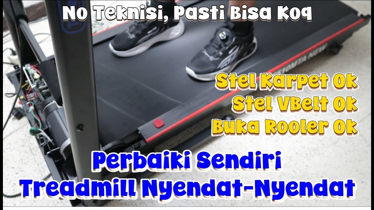 Memperbaiki Treadmill Nyendat, Buka Stel Van Belt, Running Belt Miring Dan Rooler