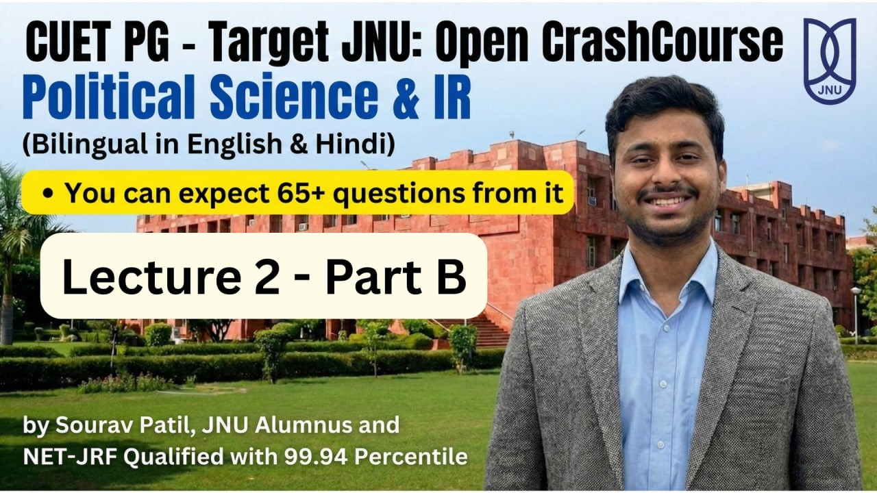 Crash course CUET PG Political Science (L2 - Part B) by Sourav (JNU Alumnus)