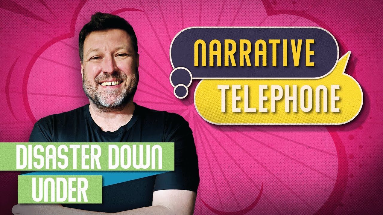 Narrative Telephone: Disaster Down Under