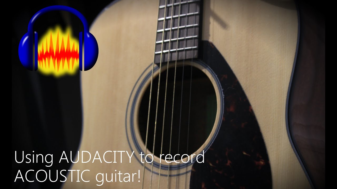 How I Record Acoustic Guitar w/ AUDACITY