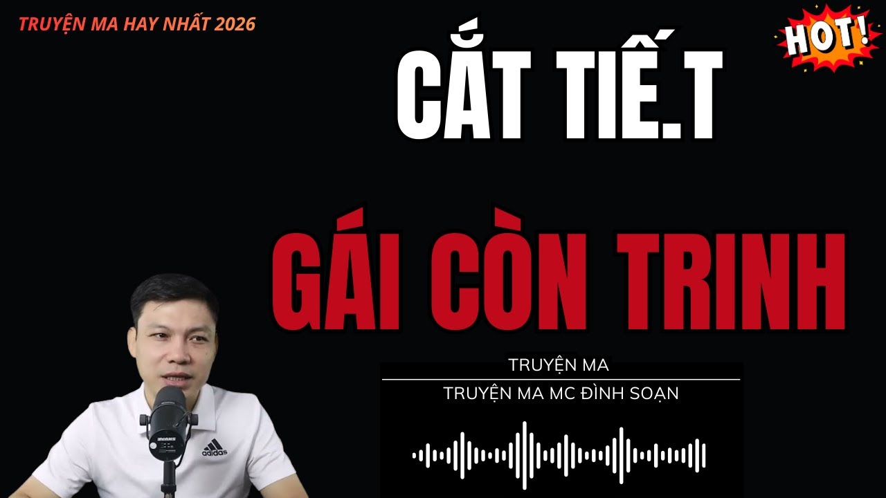 Nhật Ký Tâm Linh: CẮT TIẾ.T GÁI CÒN TRIN.H : Truyện Ma MC Đình Soạn Kể Rùng Mình Mới Nhất