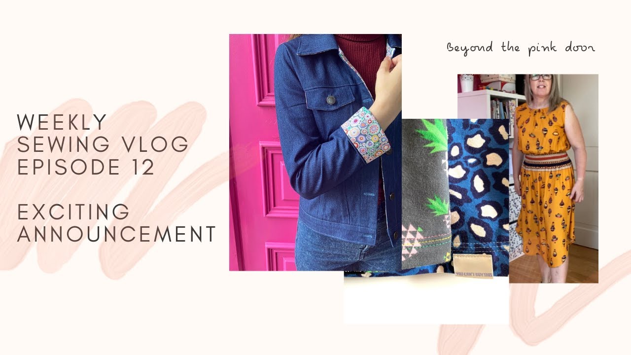 Weekly Sewing Vlog  Episode 12. Exciting Announcement