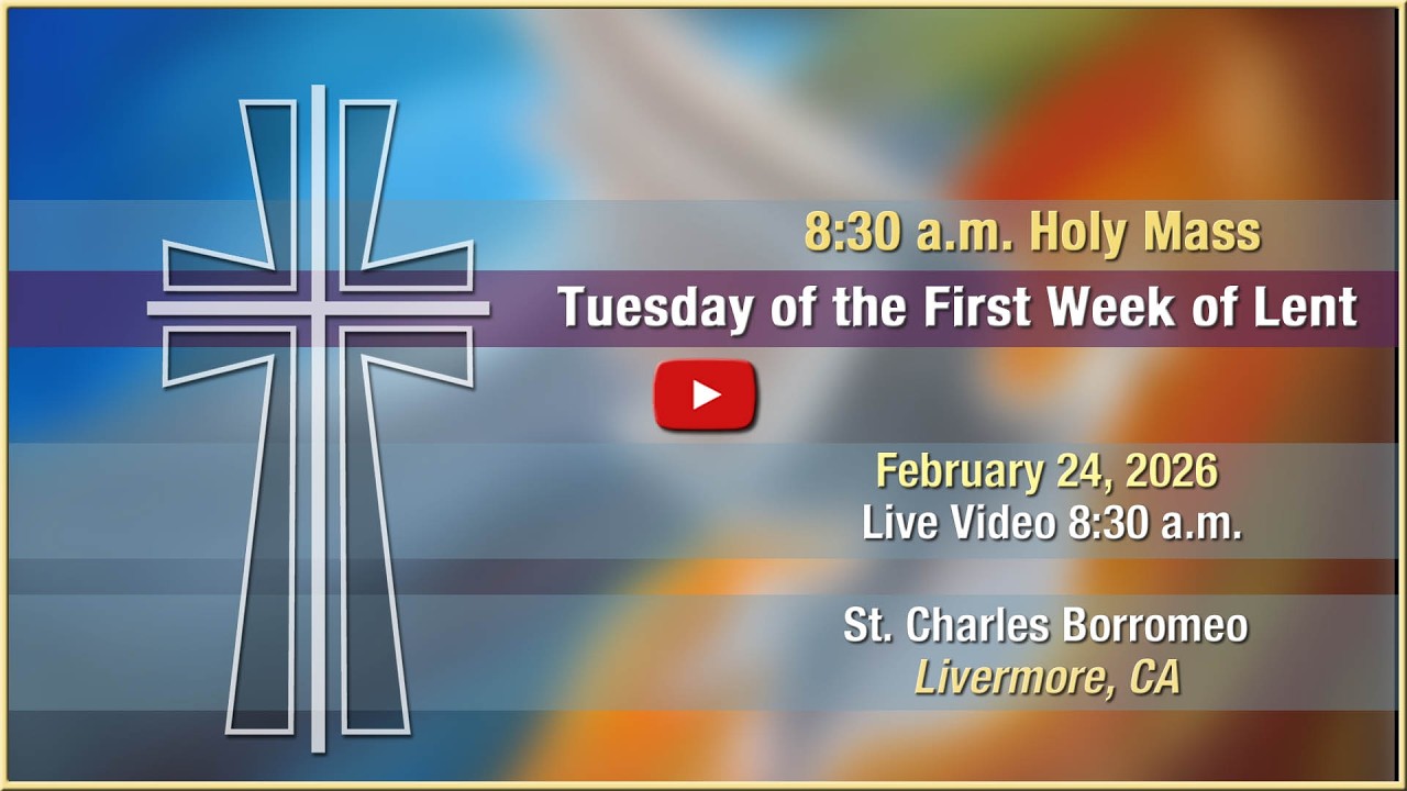 Tuesday of the First Week of Lent - Mass at St. Charles - February 24, 2026