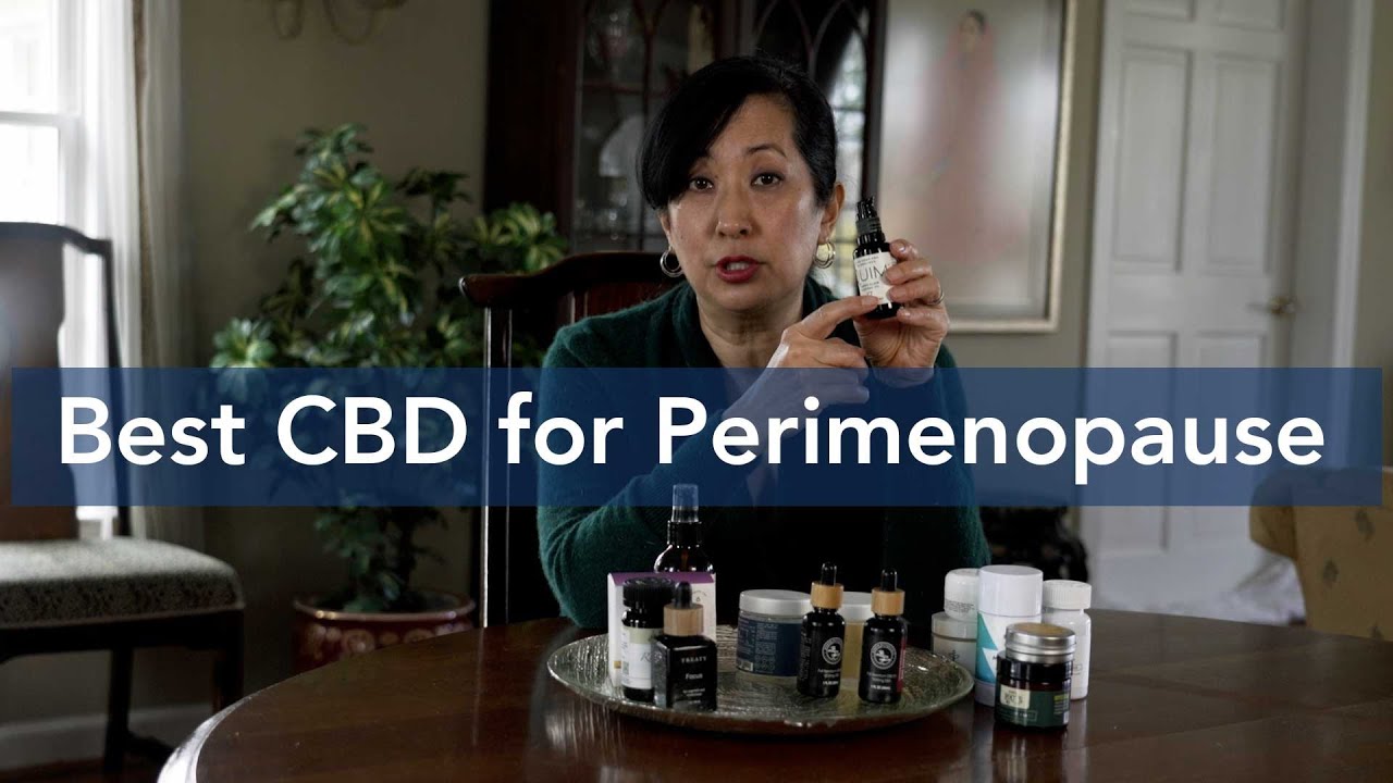 Best CBD Oil, CBD Salve, CBD Soft Gels and Topicals for Perimenopause and Menopaus