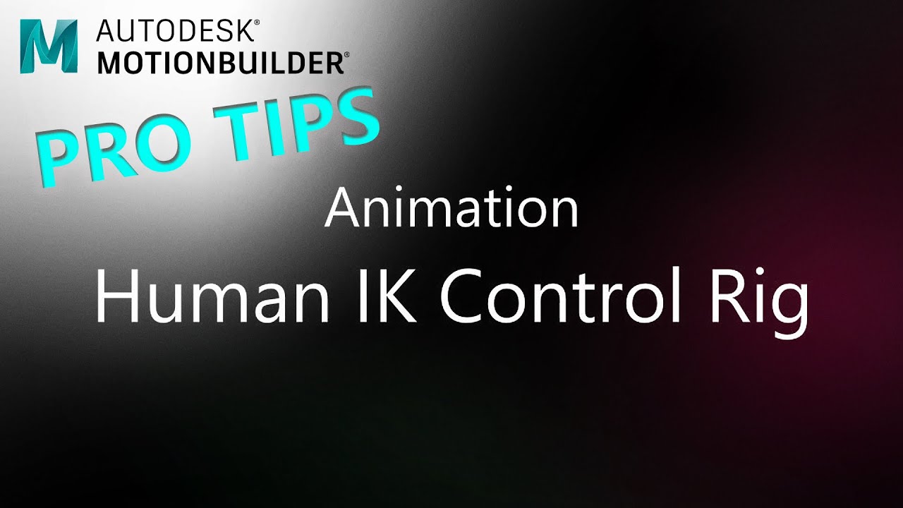 MotionBuilder ProTips - Animation - HIK Control Rig