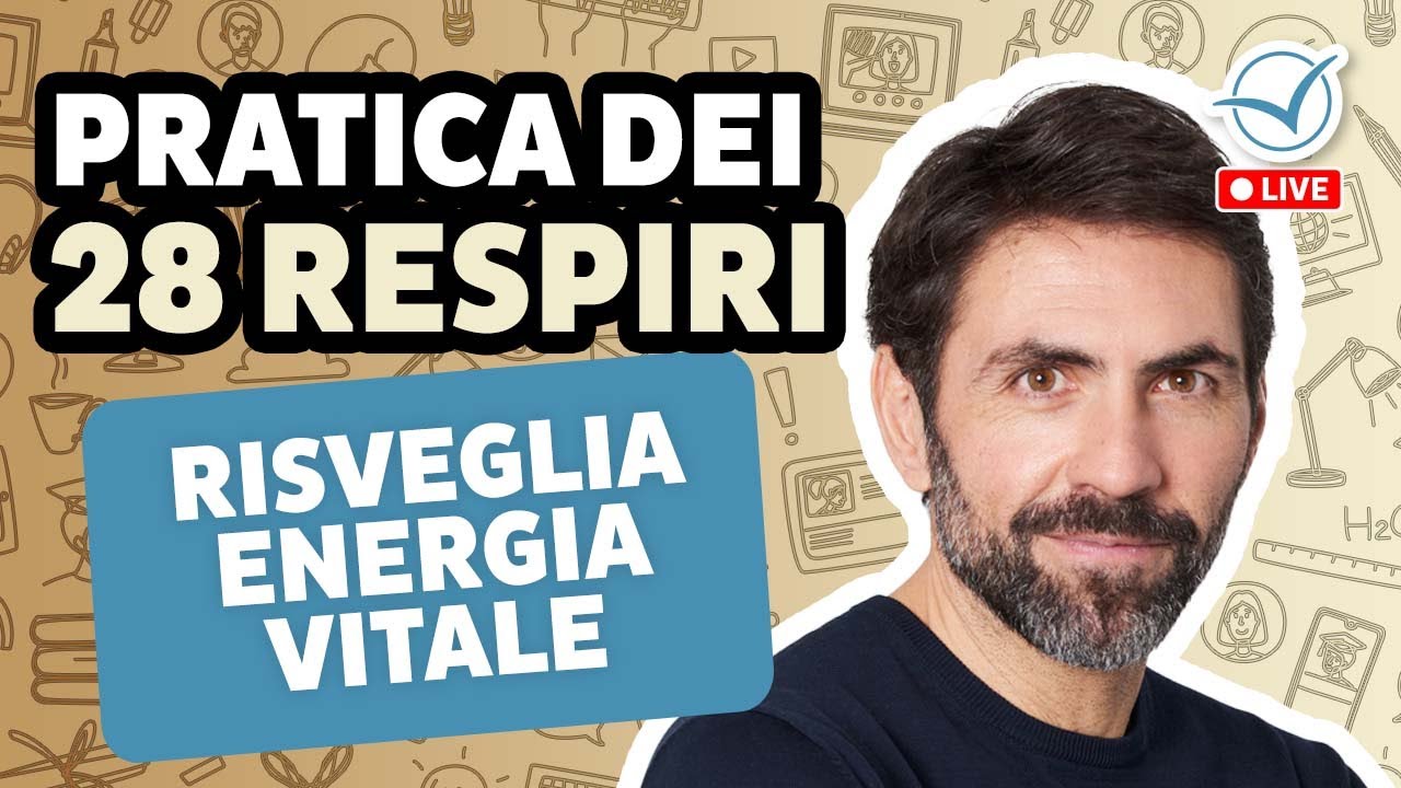 La pratica dei 28 respiri: risveglia energia vitale ed elimina i veleni mentali | Daniel Lumera