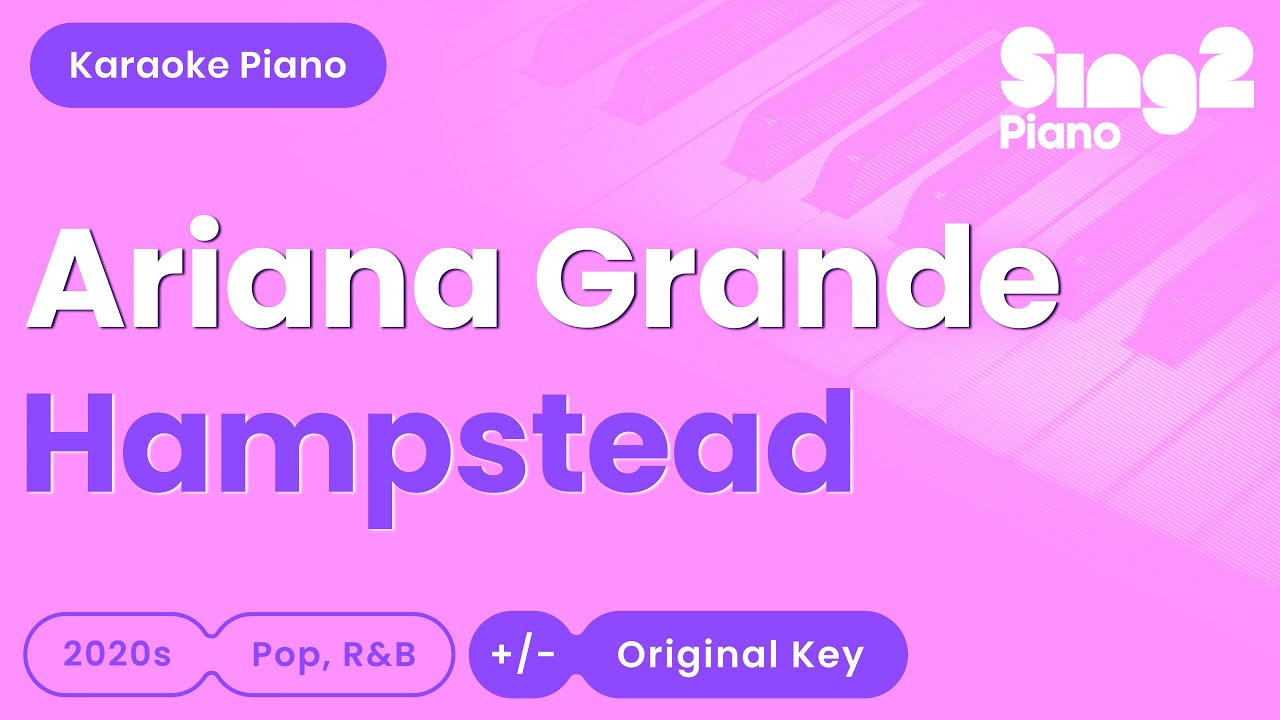Ariana Grande - Hampstead (Piano Karaoke)