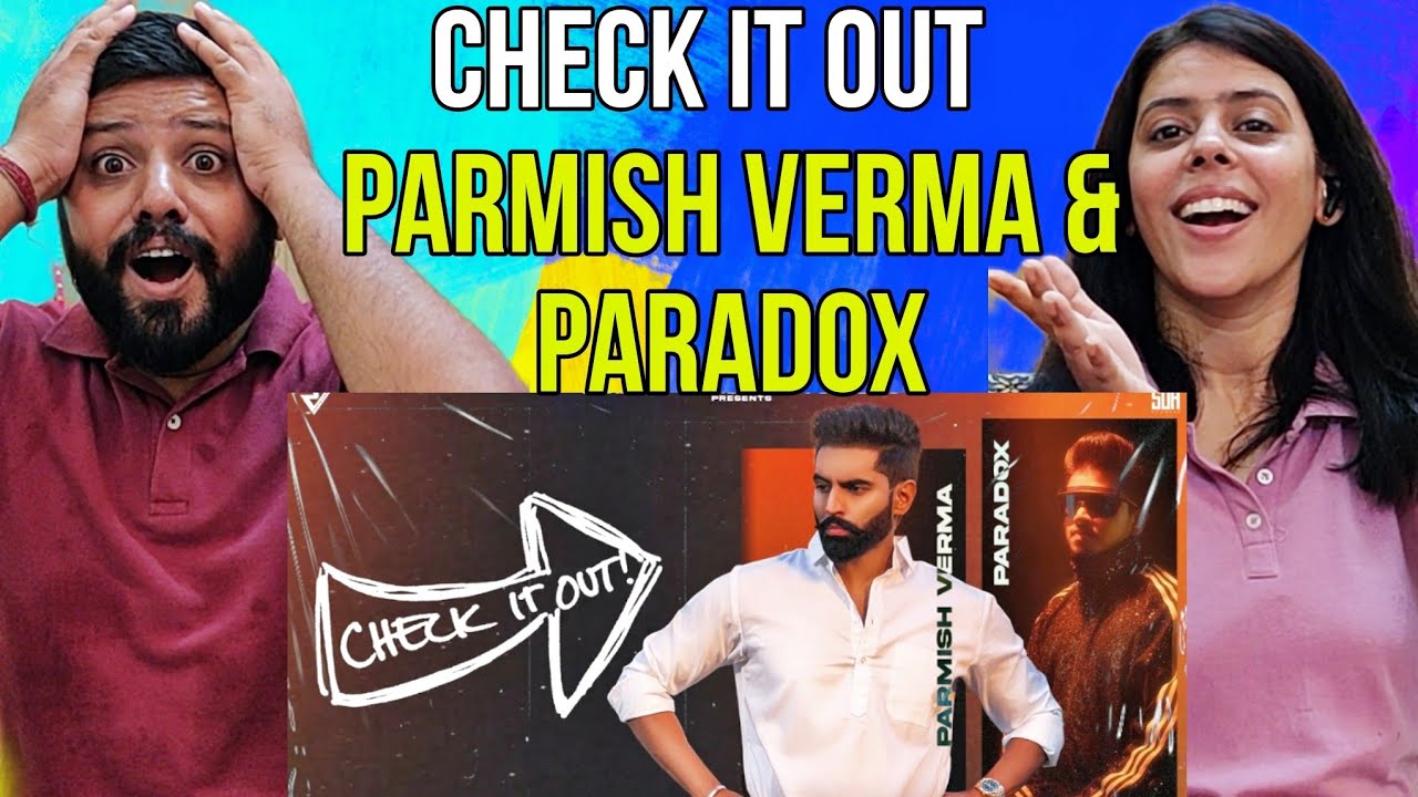 Check It Out Song Reaction | Parmish Verma | Paradox | New Song