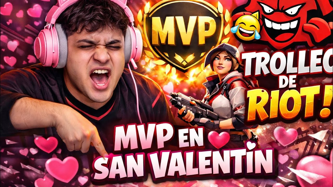 ¡QUEDO MVP EN SAN VALENTIN !!! PERO RIOT ME TROLLEA 😱😱😱