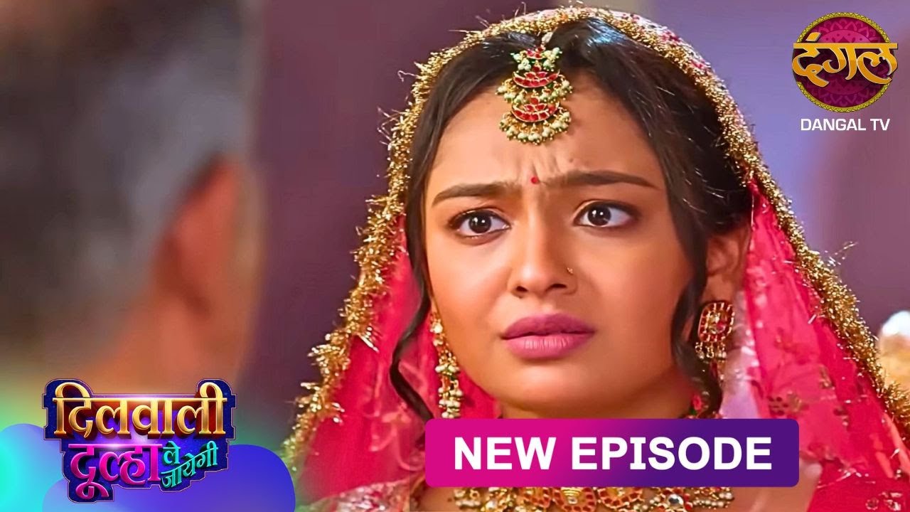 Dilwali Dulha Le Jayegi | Full Episode 35 | दिलवाली दुल्हा ले जाएगी | New Show FULL HD | Dangal TV