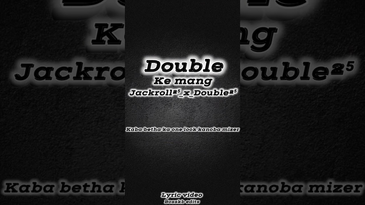 Double ke mang_feat_ Jackroll²⁵_&_ Double²⁵(Lyrics video)