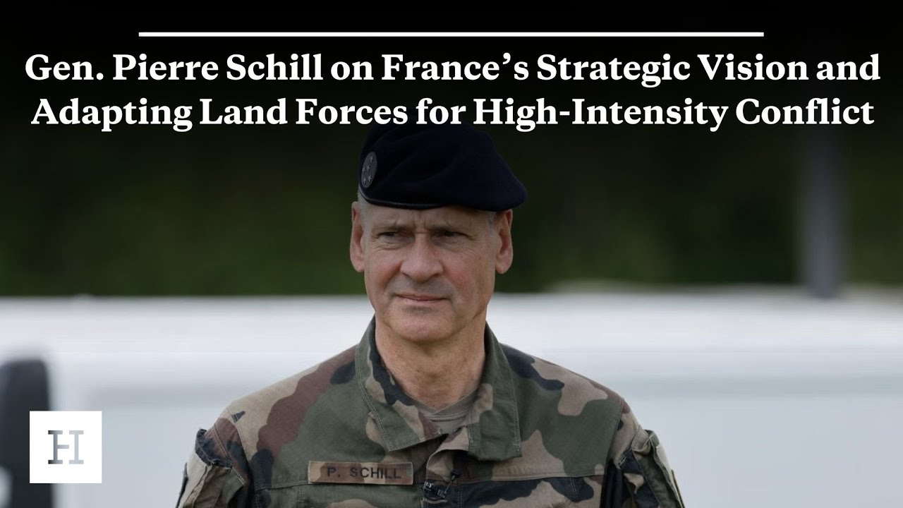 Gen. Pierre Schill on France’s Strategic Vision and Adapting Land Forces for High-Intensity Conflict