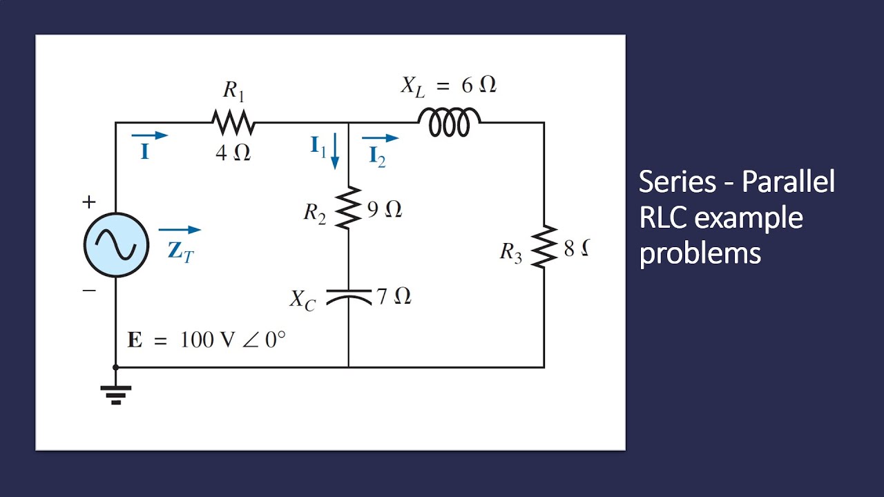 AC Circuits - Series  Parallel RLC example problems