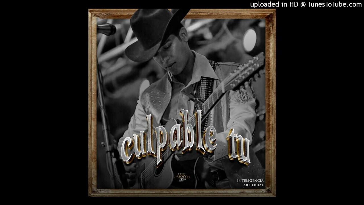 Ariel Camacho - Culpable Tu