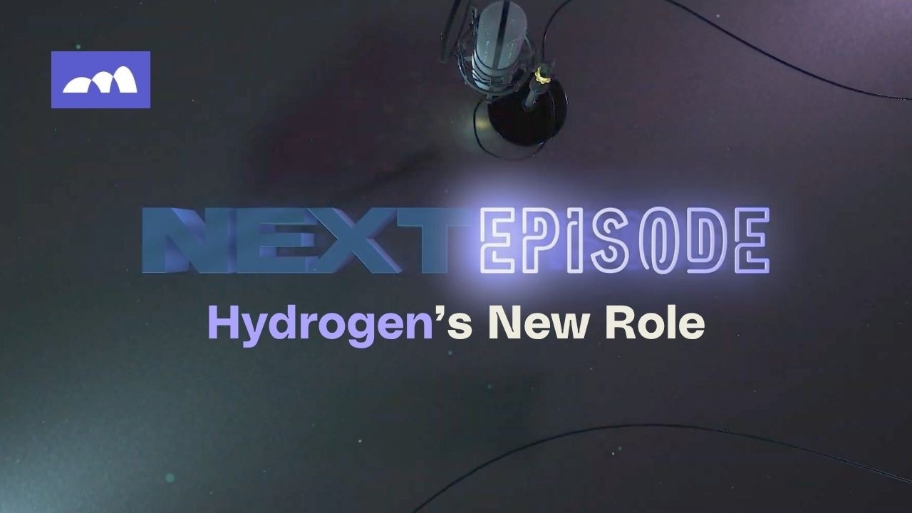 NEXTEpisode | Hydrogen’s New Role in the Energy Transition