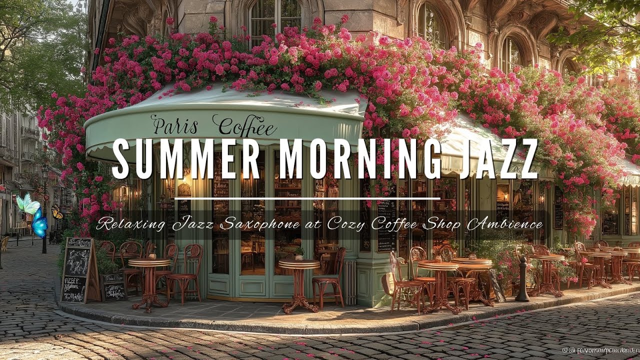 Summer Relaxing Saxophone Jazz ☕ Smooth Jazz at Coffee Shop Ambience for Focus, Study & Relax
