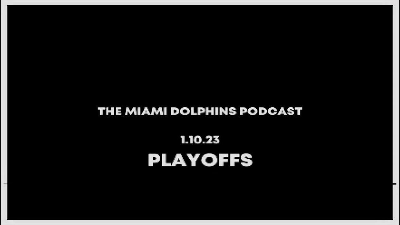 The Miami Dolphins Podcast 1.10.23
