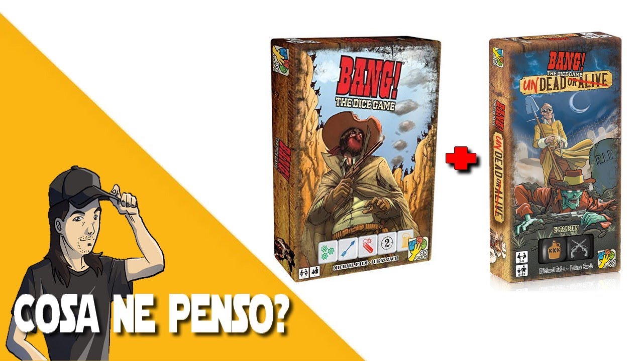 Bang! The Dice Game + Undead Or Alive - Cosa ne penso?