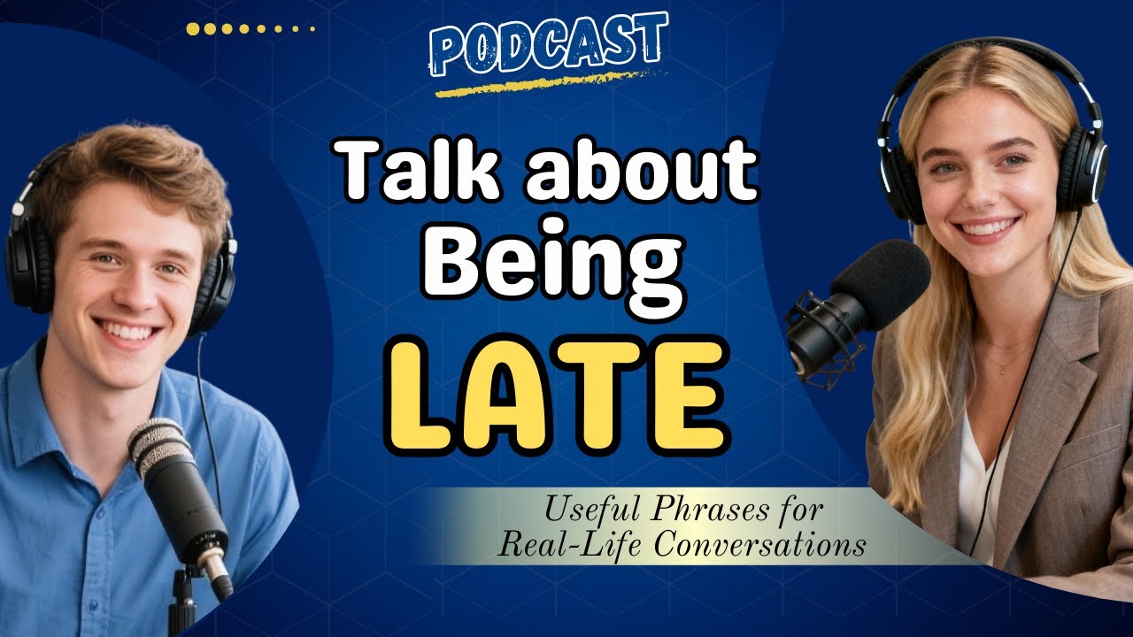 Talk about Being Late in English | Speak Confidently & Naturally | English Learning Podcast