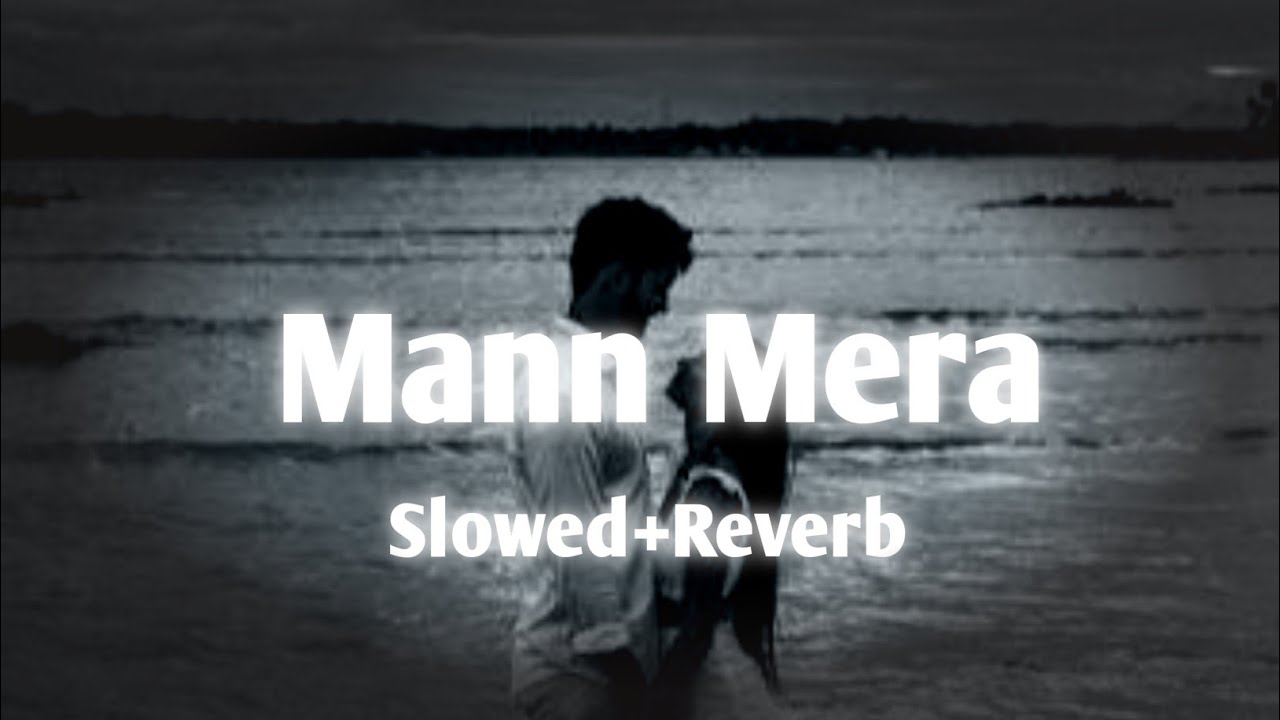 Mann Mera (LoFi Version) | Relaxing Bollywood Chill Vibes 🌙