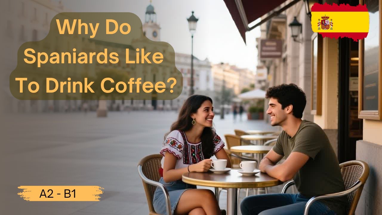 Learn Spanish Daily Podcast || Why Do Spaniards Love Coffee So Much?