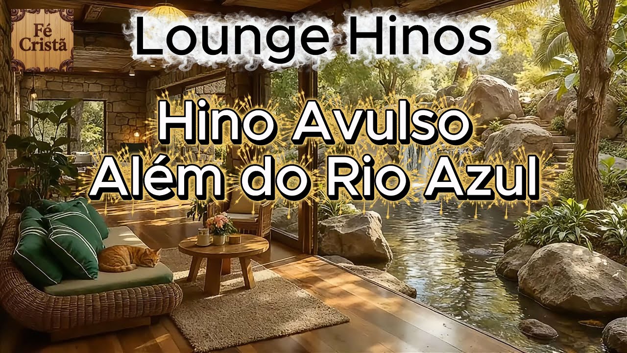 Além do Rio Azul - Hino Avulso - Lounge Hinos - Louvor
