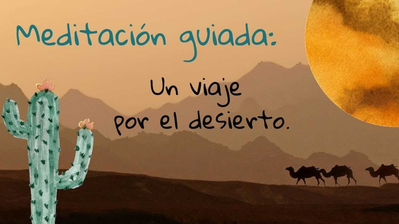 Meditación guiada: un viaje por el desierto