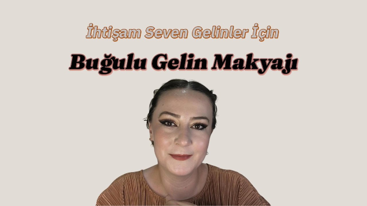 Buğulu Gelin Makyajı 💄💋💍
