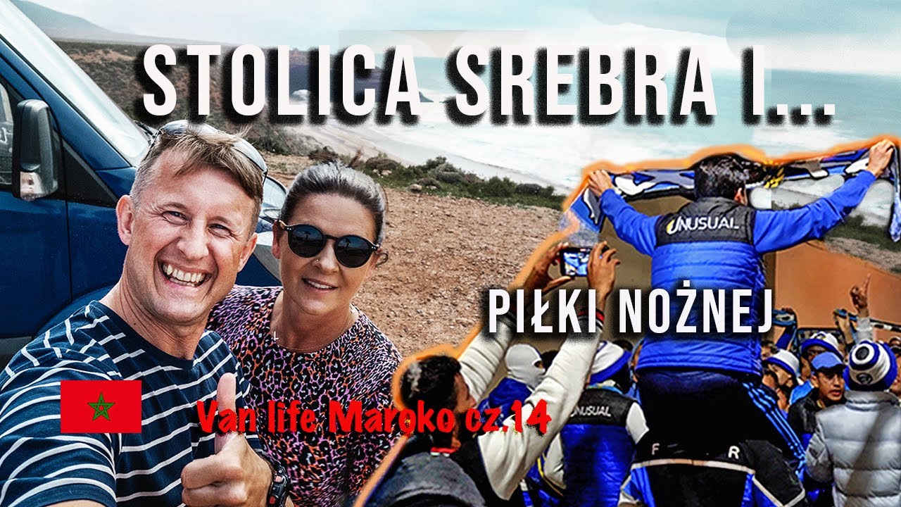 Kamperem w stolicy srebra i piłki nożnej | TIZNIT | Vanlife Maroko #136